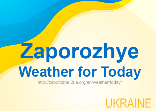 Weather for today Zaporozhye, accurate weather forecast hourly